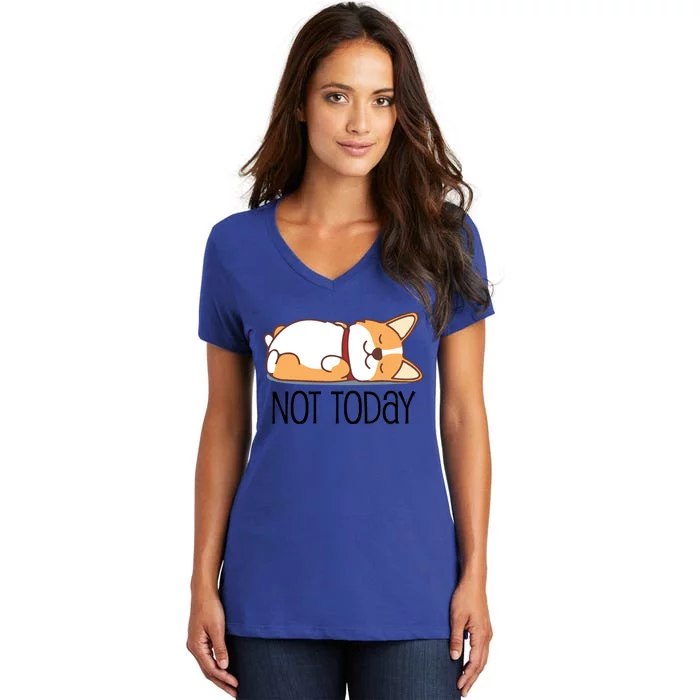 Cute Corgi Gift Funny Dog Lover Not Today Lazy Animal Gift Women's V-Neck T-Shirt