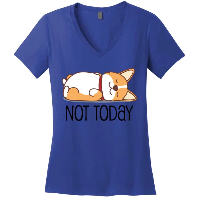 Cute Corgi Gift Funny Dog Lover Not Today Lazy Animal Gift Women's V-Neck T-Shirt