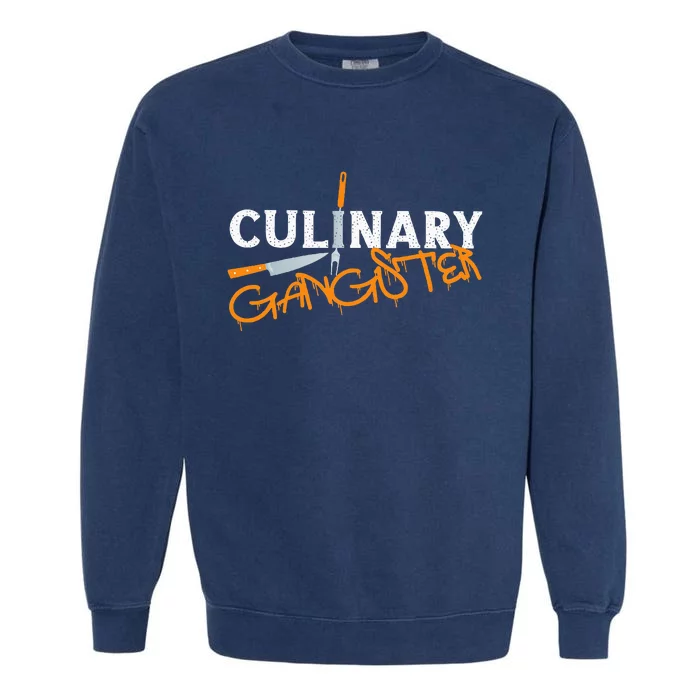 Cooking Cook Gangster Kitchen Chef Culinary Gangster Garment-Dyed Sweatshirt