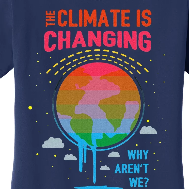 Climate Change Global Warming Awareness Earth Day Gift Women's T-Shirt