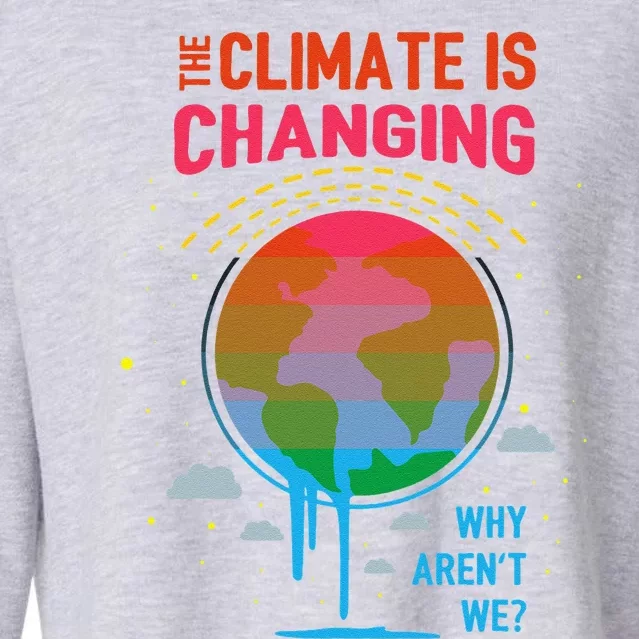 Climate Change Global Warming Awareness Earth Day Gift Cropped Pullover Crew