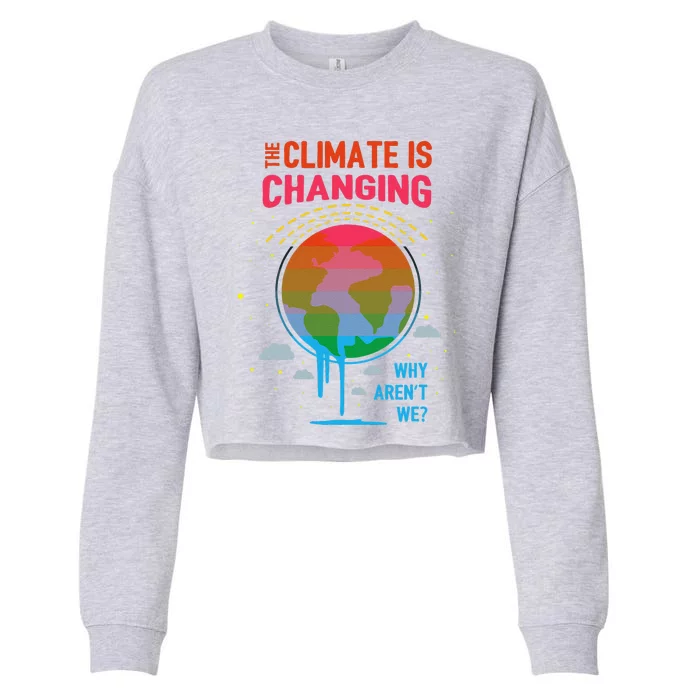 Climate Change Global Warming Awareness Earth Day Gift Cropped Pullover Crew