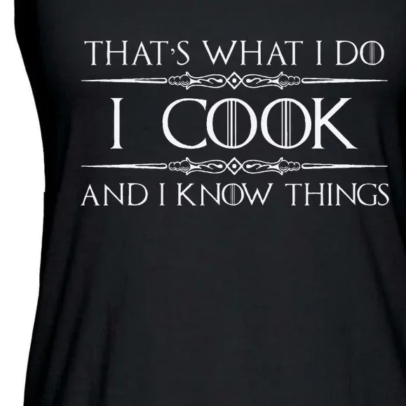 Chef & Cook Gifts I Cook & I Know Things Funny Cooking Ladies Essential Flowy Tank