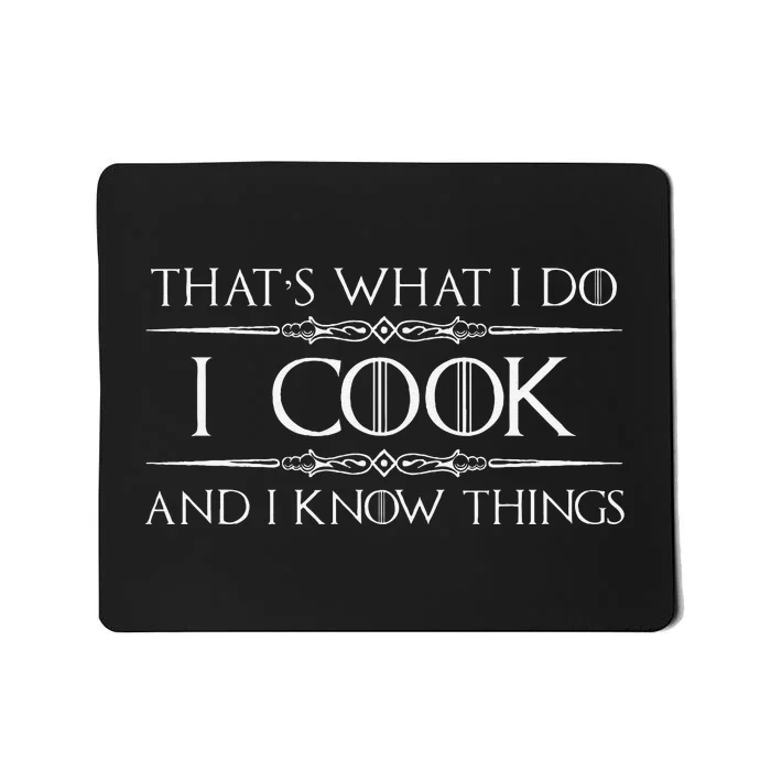 Chef & Cook Gifts I Cook & I Know Things Funny Cooking Mousepad