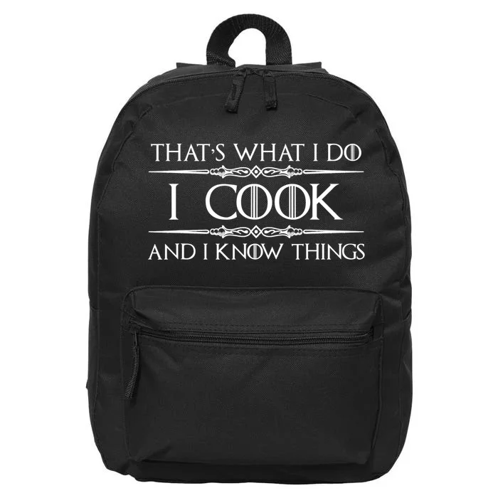 Chef & Cook Gifts I Cook & I Know Things Funny Cooking TShirt 16 in Basic Backpack