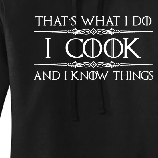 Chef & Cook Gifts I Cook & I Know Things Funny Cooking TShirt Women's Pullover Hoodie