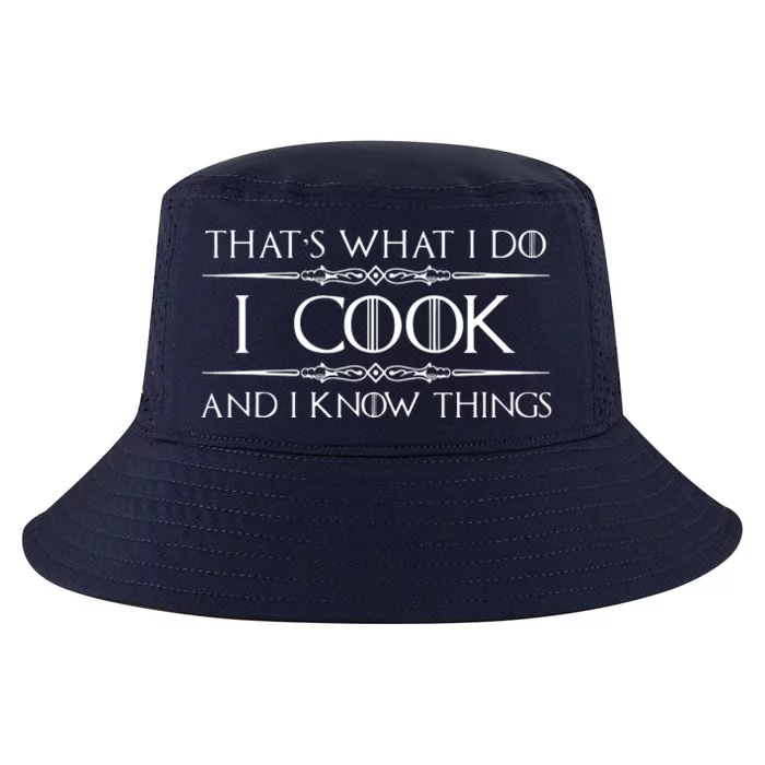 Chef Cook Gifts I Cook I Know Things Funny Cooking Cool Comfort Performance Bucket Hat