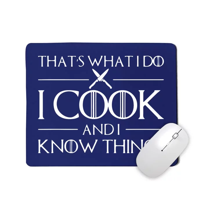 Chef & Cook Gifts I Cook & I Know Things Funny Cooking Mousepad