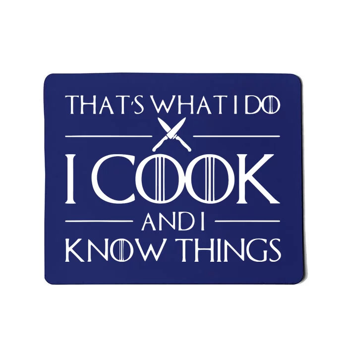 Chef & Cook Gifts I Cook & I Know Things Funny Cooking Mousepad