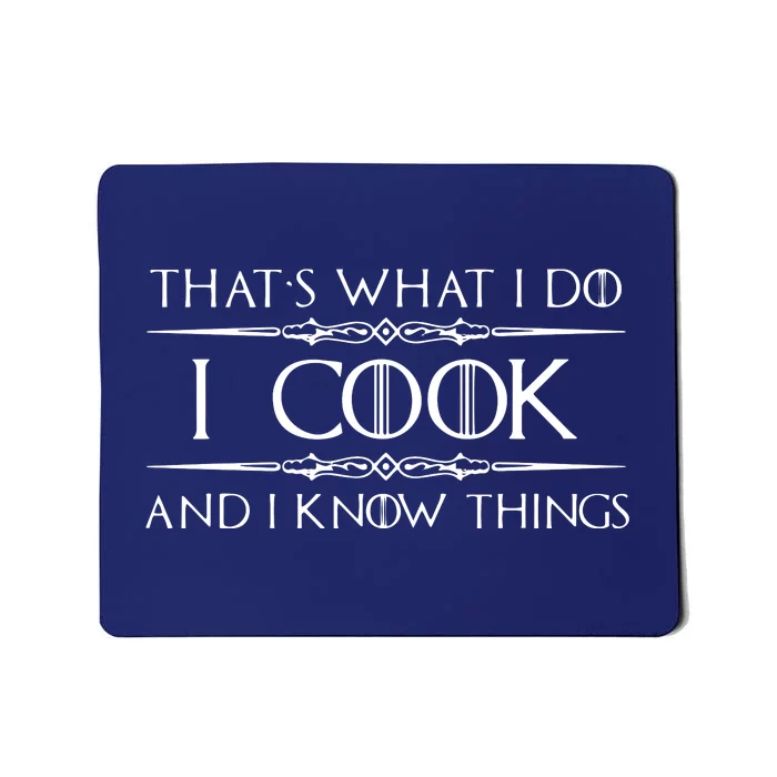 Chef & Cook Gifts I Cook & I Know Things Funny Cooking Mousepad