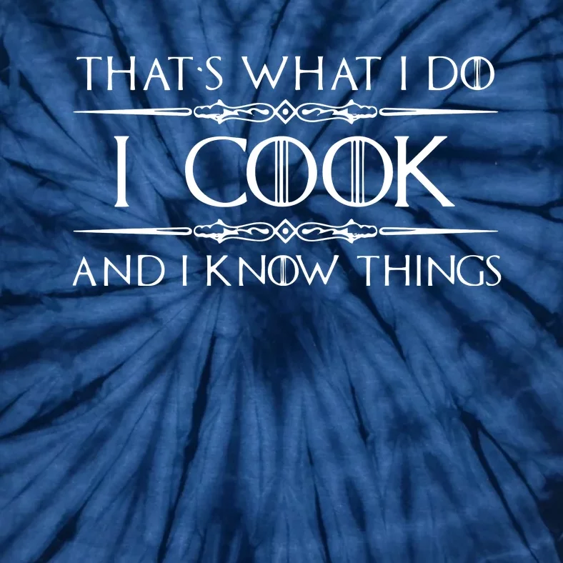 Chef & Cook Gifts I Cook & I Know Things Funny Cooking Tie-Dye T-Shirt