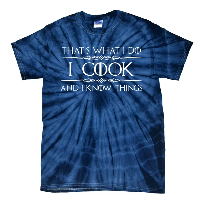 Chef & Cook Gifts I Cook & I Know Things Funny Cooking Tie-Dye T-Shirt