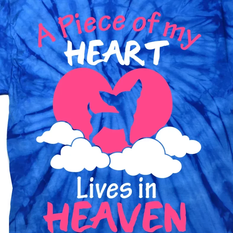 Chihuahua Cool Gift A Piece Of My Heart In Heaven Gift Tie-Dye T-Shirt