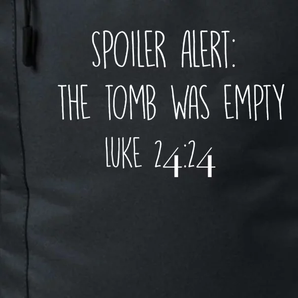 Christian Cool Gift Spoiler Alert: The Tomb Was Empty Daily Commute Backpack