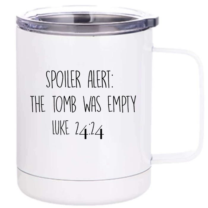 Christian Cool Gift Spoiler Alert: The Tomb Was Empty Front & Back 12oz Stainless Steel Tumbler Cup