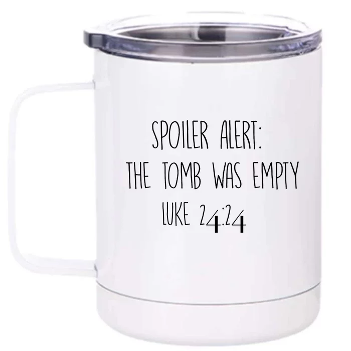 Christian Cool Gift Spoiler Alert: The Tomb Was Empty Front & Back 12oz Stainless Steel Tumbler Cup