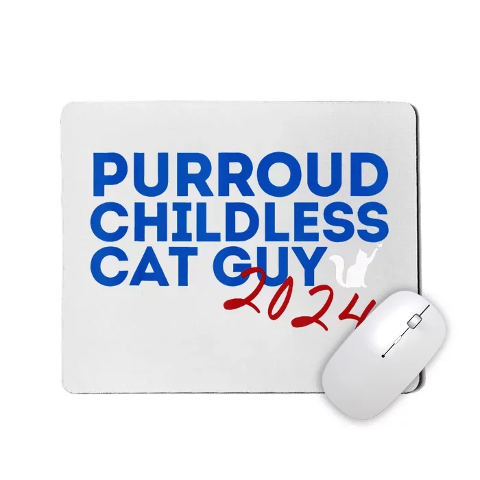 Childless Cat Guy Funny Childless Cat 2024 Childless Cat Mousepad