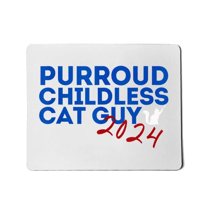 Childless Cat Guy Funny Childless Cat 2024 Childless Cat Mousepad