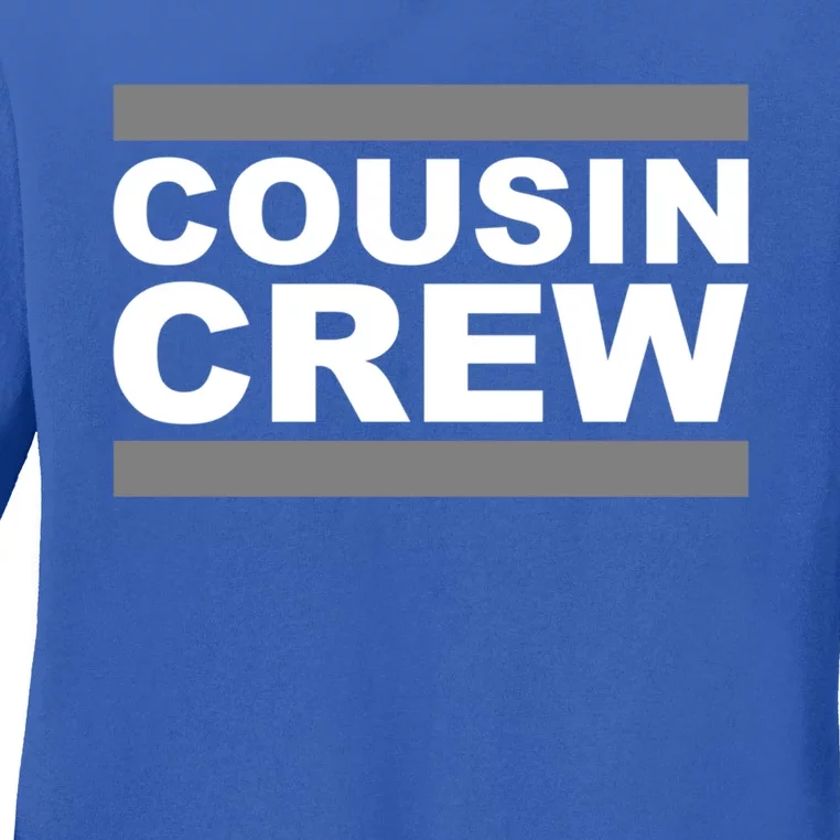 Cousin Crew Gift Ladies Long Sleeve Shirt