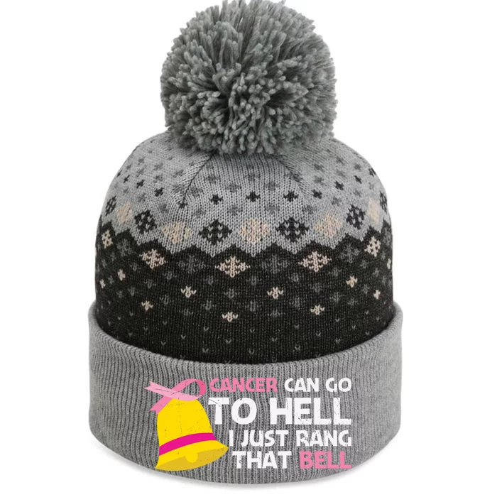 Cancer Can Go To Hell I Just Rang That Bell Breast Caner The Baniff Cuffed Pom Beanie