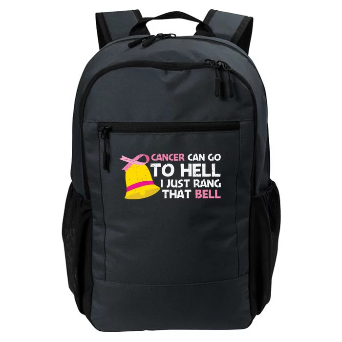 Cancer Can Go To Hell I Just Rang That Bell Breast Caner Daily Commute Backpack