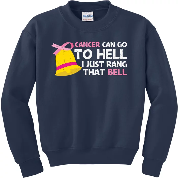 Cancer Can Go To Hell I Just Rang That Bell Breast Caner Kids Sweatshirt