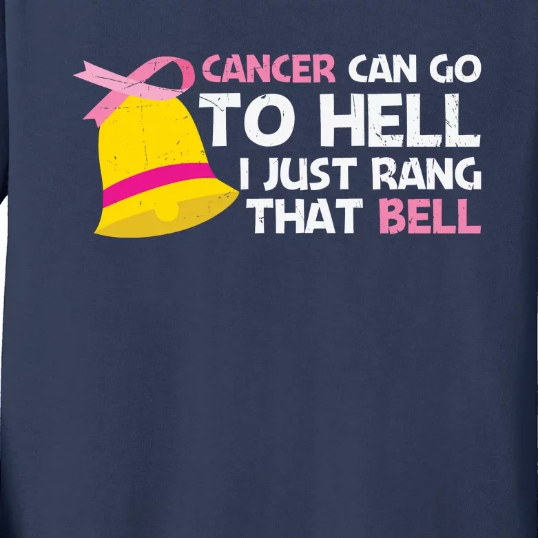 Cancer Can Go To Hell I Just Rang That Bell Breast Caner Kids Long Sleeve Shirt