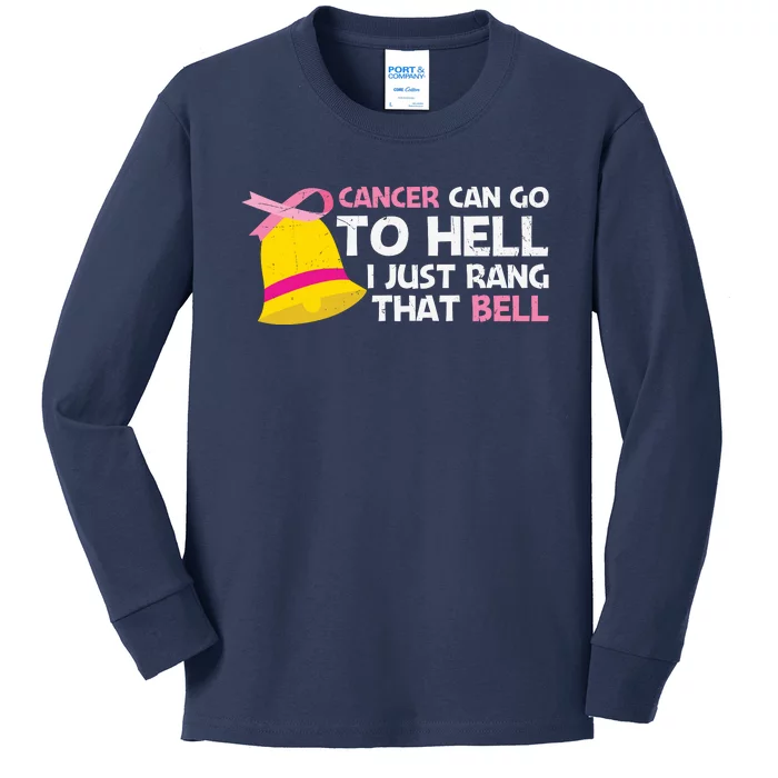 Cancer Can Go To Hell I Just Rang That Bell Breast Caner Kids Long Sleeve Shirt