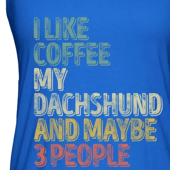 Coffee Cool Gift I Like Coffee My Dachshund And Maybe 3 People Funny Gift Ladies Essential Flowy Tank