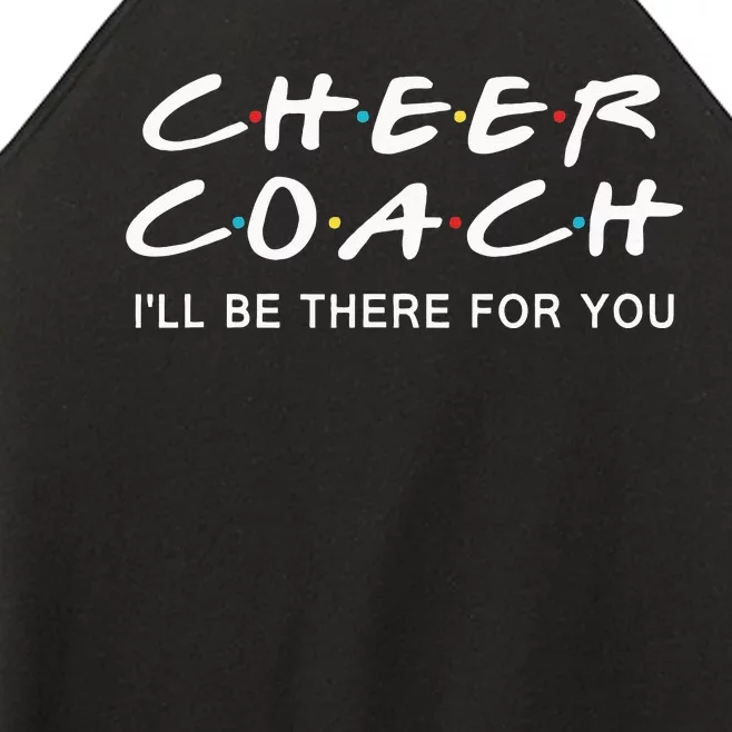 Cheer Coach Gift Cheer Coach Ill Be There For You Women’s Perfect Tri Rocker Tank