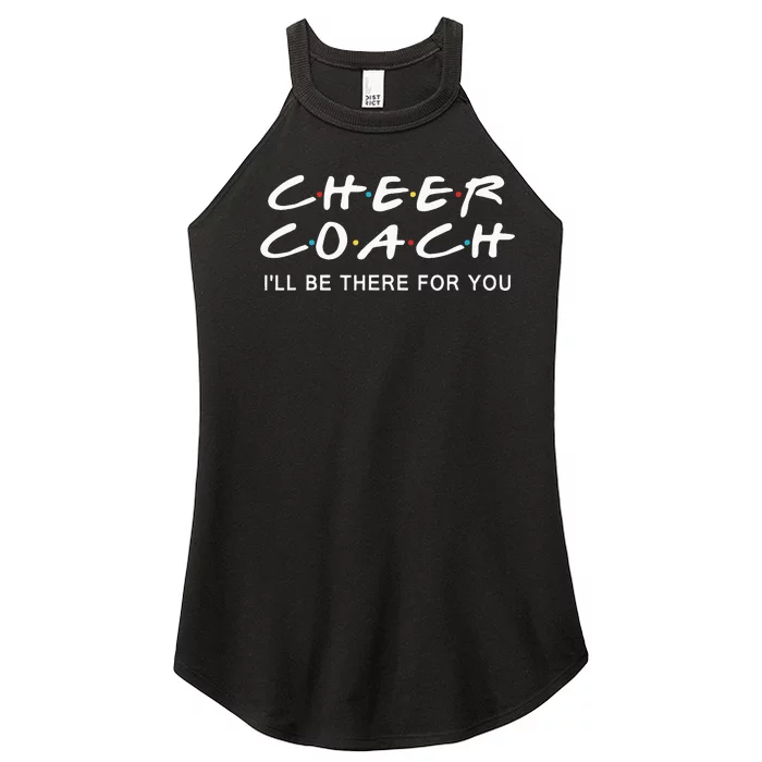 Cheer Coach Gift Cheer Coach Ill Be There For You Women’s Perfect Tri Rocker Tank