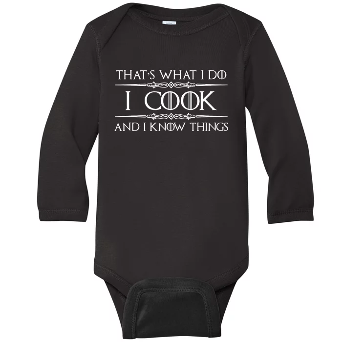 Chef & Cook Gifts I Cook & I Know Things Funny Cooking Baby Long Sleeve Bodysuit