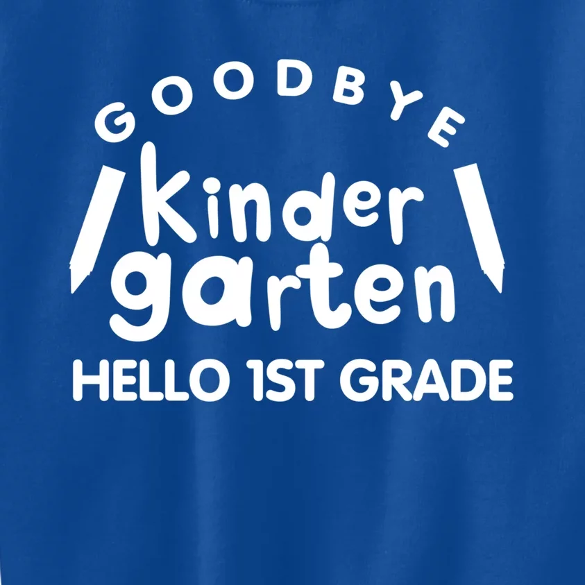 Cool Chic Goodbye Kindergarten Hello 1St Grade Gift Kids Sweatshirt