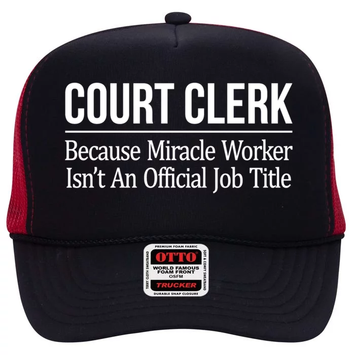 Court Clerk Gift Because Miracle Worker Isn't A Job Title Gift High Crown Mesh Trucker Hat