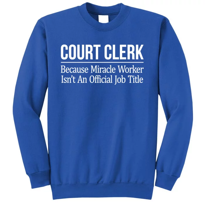 Court Clerk Gift Because Miracle Worker Isn't A Job Title Gift Sweatshirt