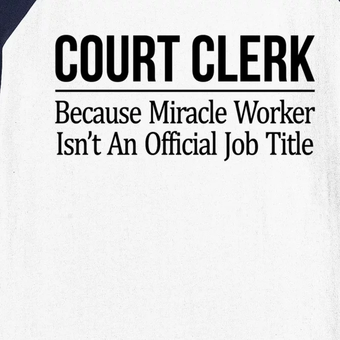 Court Clerk Gift Because Miracle Worker Isn't A Job Title Gift Baseball Sleeve Shirt