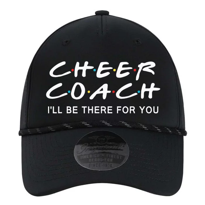 Cheer Coach Gift Cheer Coach I'll Be There For You Performance The Dyno Cap