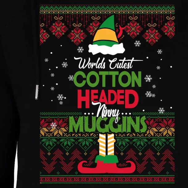 Cutest Cotton Headed Ninny Muggins Funny Christmas Elf Womens Funnel Neck Pullover Hood