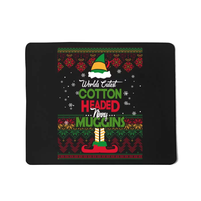 Cutest Cotton Headed Ninny Muggins Funny Christmas Elf Mousepad