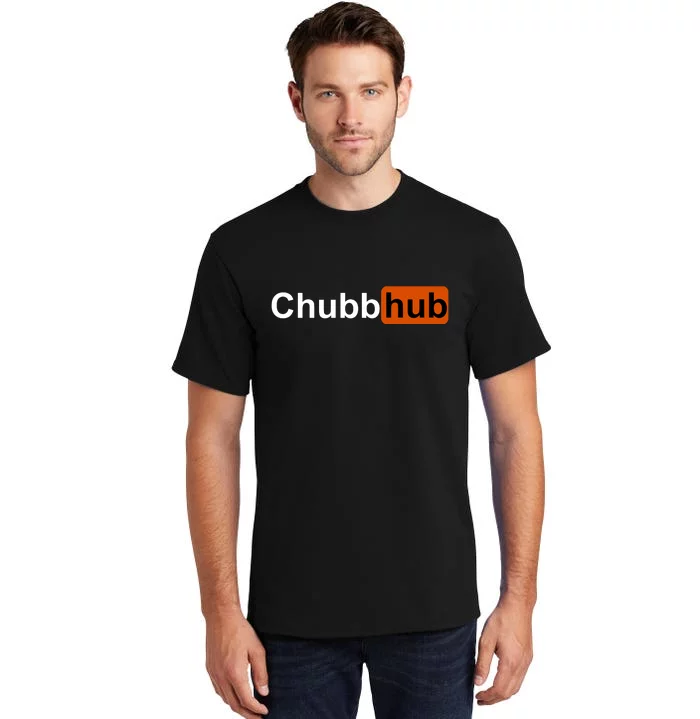 Chubbhub, Chubb Hub Funny Tall T-Shirt