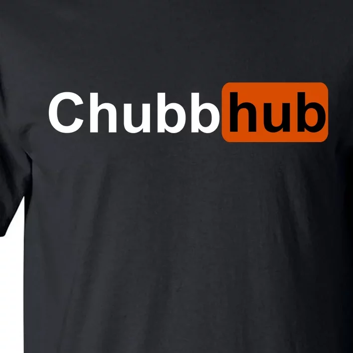 Chubbhub, Chubb Hub Funny Tall T-Shirt