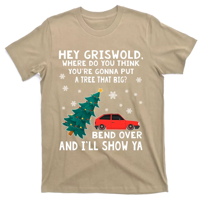 Christmas Cars Hey Griswold Where Do You Think You're Gonna Put A Tree That Big T-Shirt