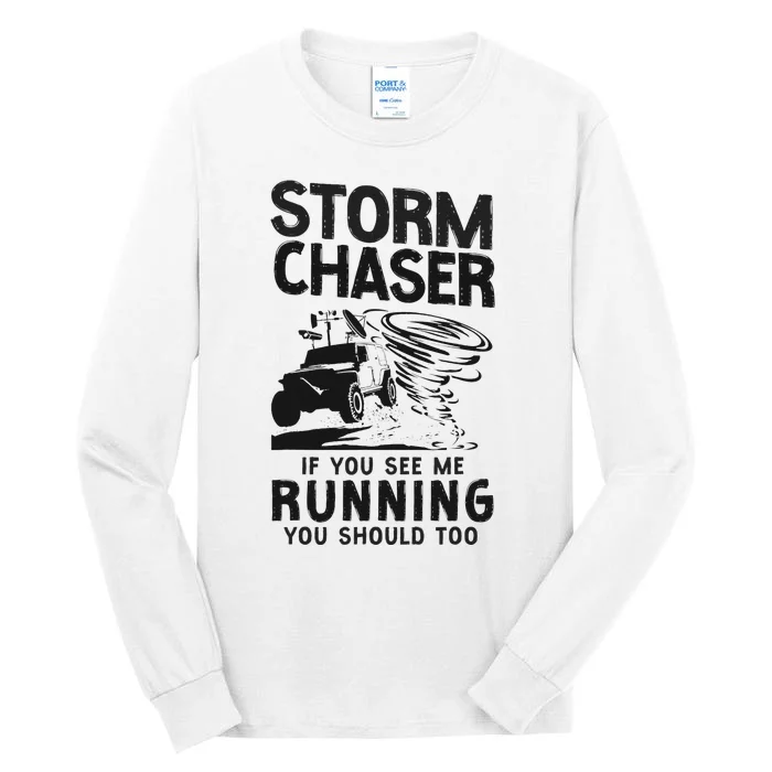 CStorm Chaser Hurricane Meteorology Tornado Storm Chaser If Tall Long Sleeve T-Shirt