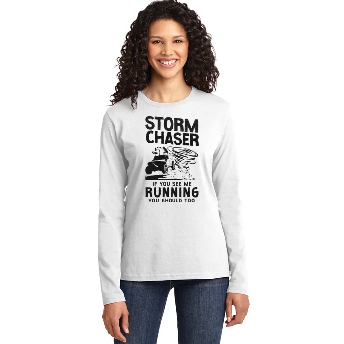 CStorm Chaser Hurricane Meteorology Tornado Storm Chaser If Ladies Long Sleeve Shirt