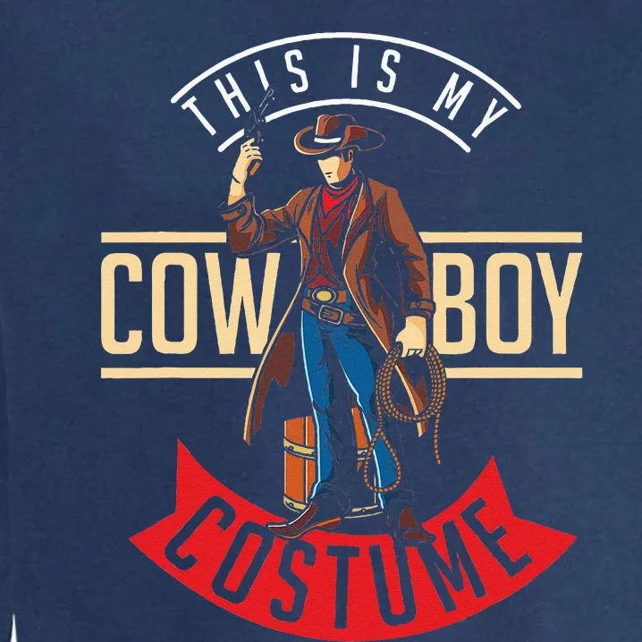 Cowboy Costume Halloween Western Gift Idea Cowboy Garment-Dyed Sweatshirt