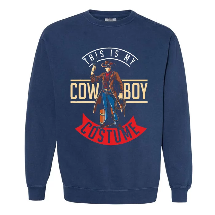 Cowboy Costume Halloween Western Gift Idea Cowboy Garment-Dyed Sweatshirt