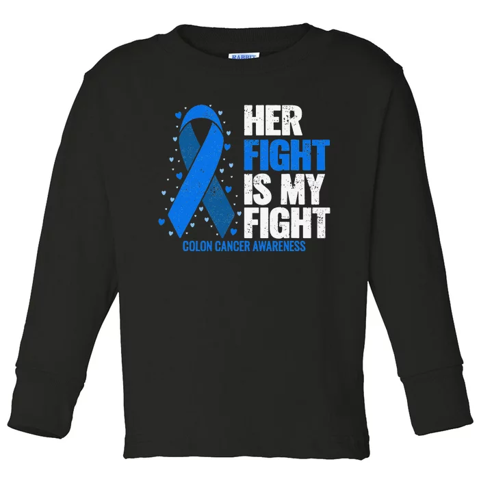 Colon Cancer Her Fight is my Fight Colon Cancer Awareness Toddler Long Sleeve Shirt