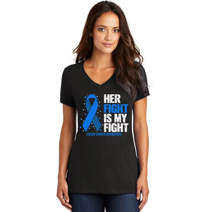 Colon Cancer Her Fight is my Fight Colon Cancer Awareness Women's V-Neck T-Shirt