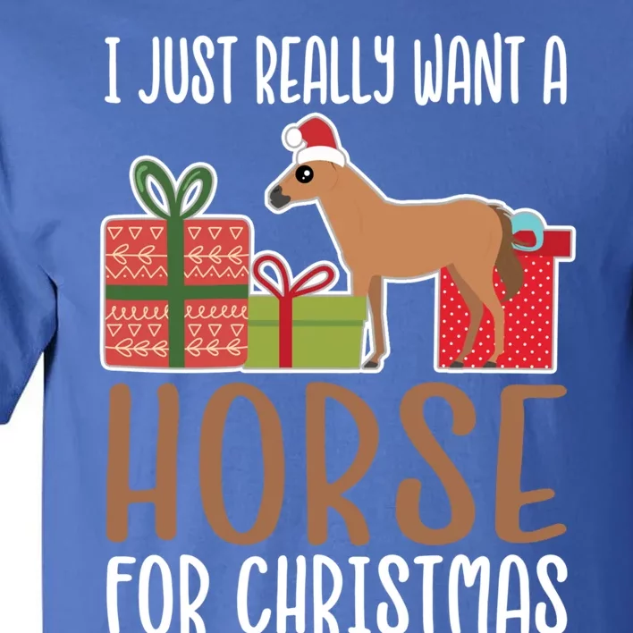 Cute Christmas Horse I Want A Horse Funny Gift Tall T-Shirt