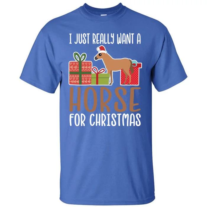 Cute Christmas Horse I Want A Horse Funny Gift Tall T-Shirt